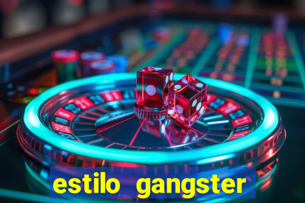 estilo gangster anos 90